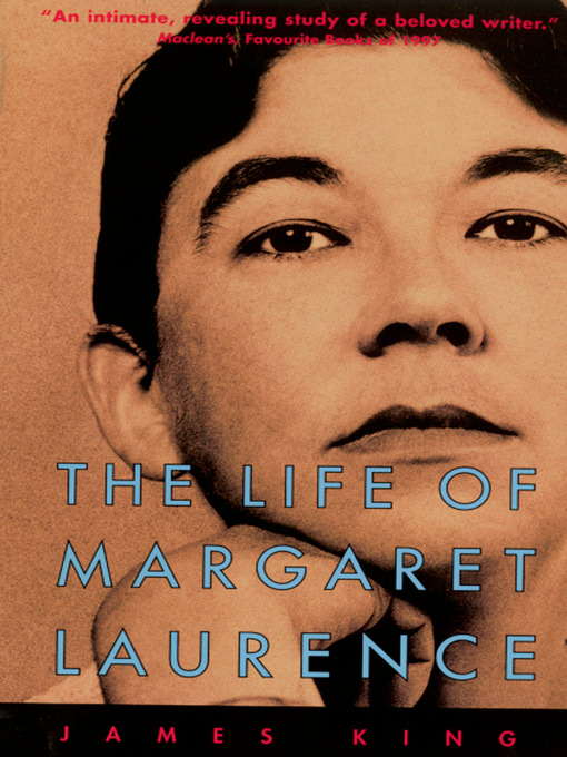 Title details for The Life of Margaret Laurence by James King - Available